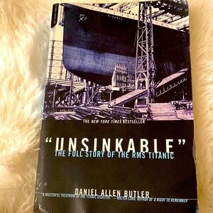UNSINKABLE The Full Story of the RMS TITANIC by Daniel Allen Butler